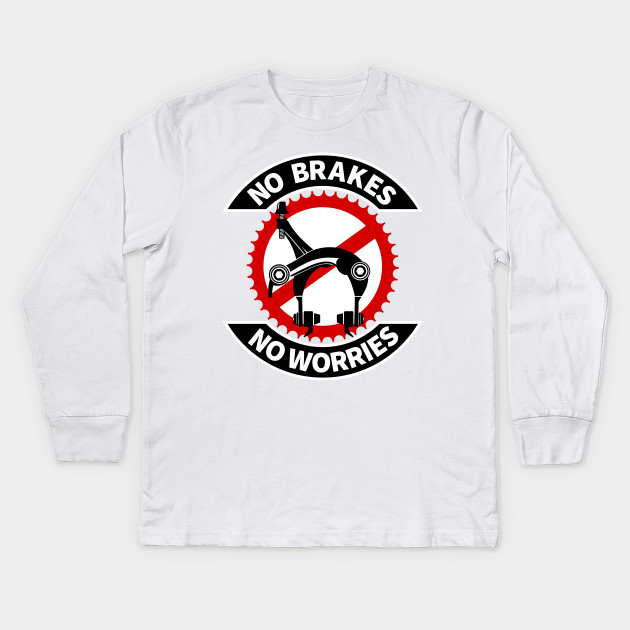 No Brakes No Worries
